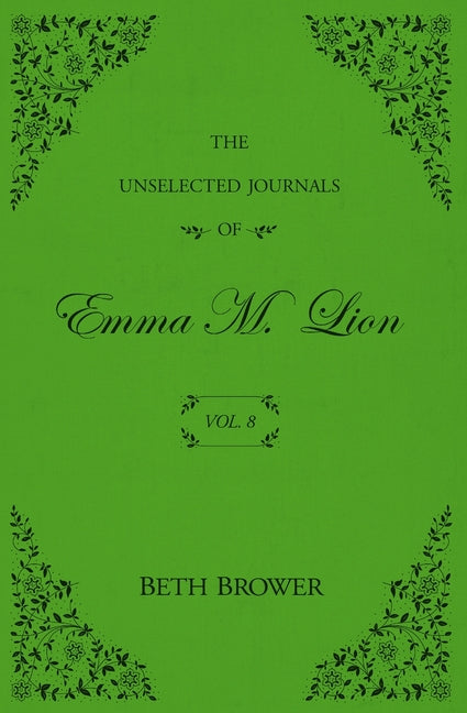 The Unselected Journals of Emma M. Lion: Vol. 8 - Ingram