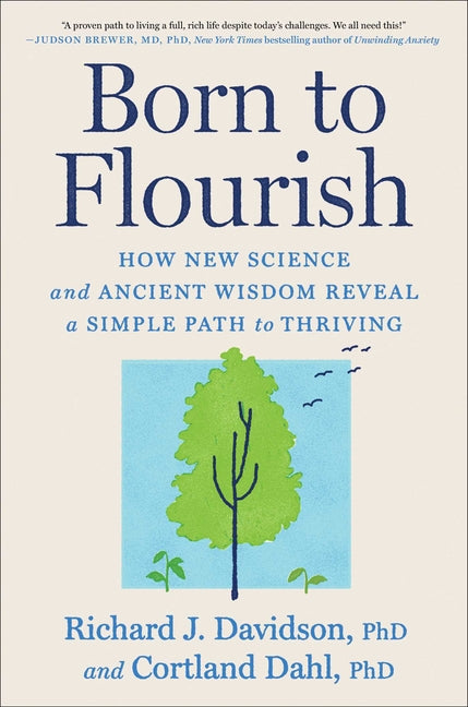 Born to Flourish: How New Science and Ancient Wisdom Reveal a Simple Path to Thriving - Ingram
