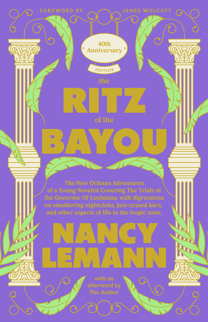 The Ritz of the Bayou: The New Orleans Adventures of a Young Novelist Covering the Trials of the Governor of Louisiana, with Digressions on Smoldering Nig - Ingram