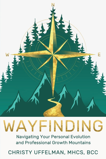 Wayfinding: Navigating Your Personal Evolution and Professional Growth Mountains - Ingram
