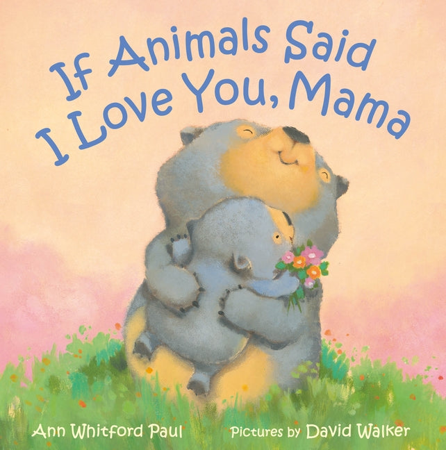 If Animals Said I Love You, Mama - Ingram