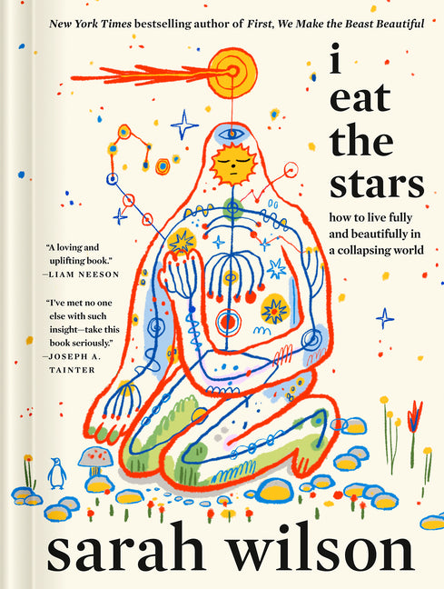 I Eat the Stars: How to Live Fully and Beautifully in a Collapsing World - Ingram