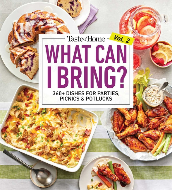 Taste of Home What Can I Bring? Vol. 2: 300 Plus Recipes for Potlucks Bake Sales and Gatherings - Ingram