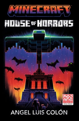 Minecraft: House of Horrors: An Official Minecraft Novel by Col?n, Angel Luis