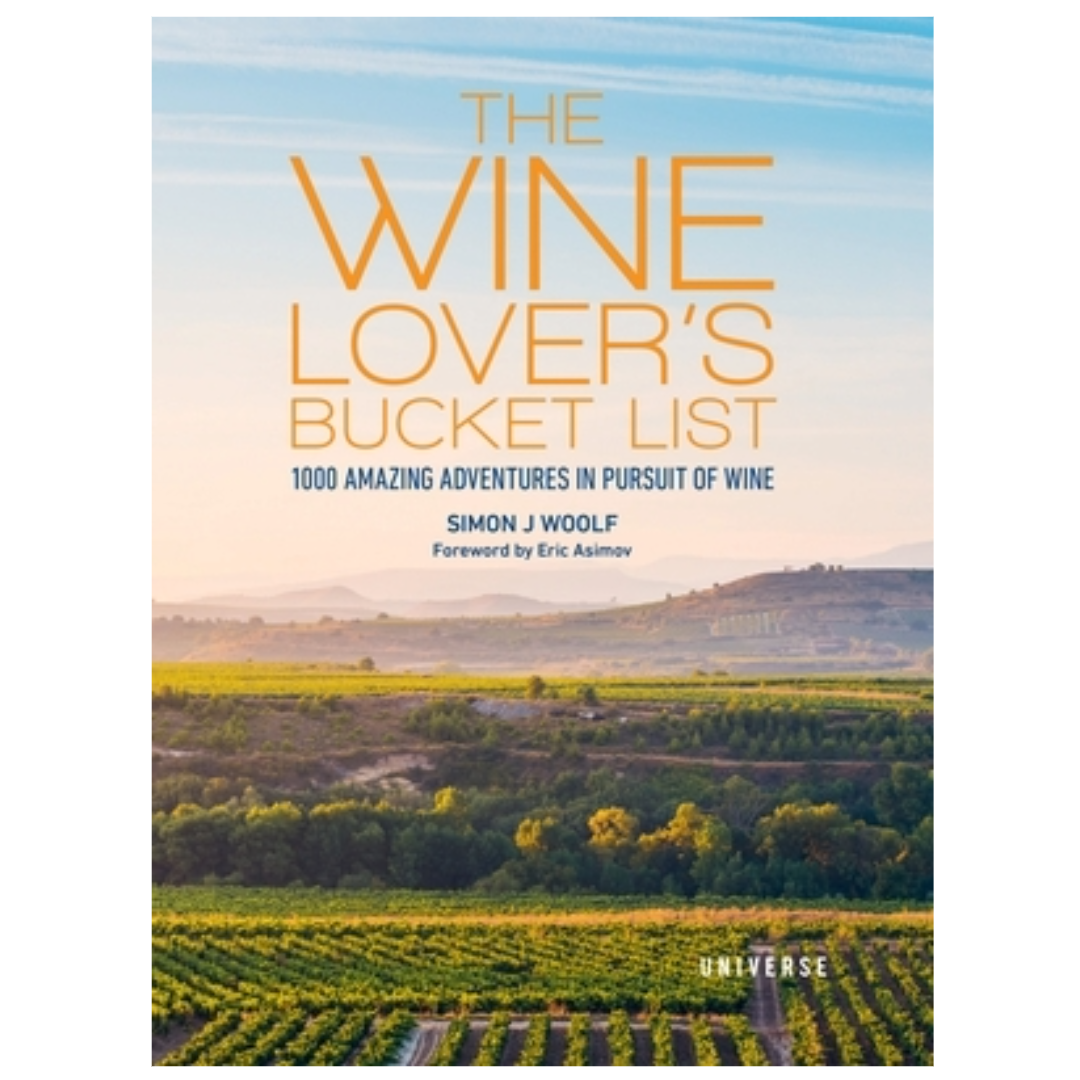 The Wine Lover's Bucket List: 1,000 Amazing Adventures in Pursuit of Wine