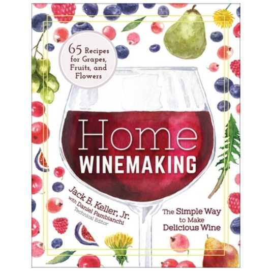 Home Winemaking: The Simple Way to Make Delicious Wine