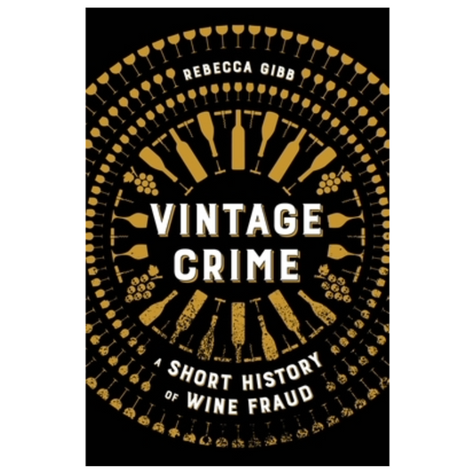 Vintage Crime: A Short History of Wine Fraud