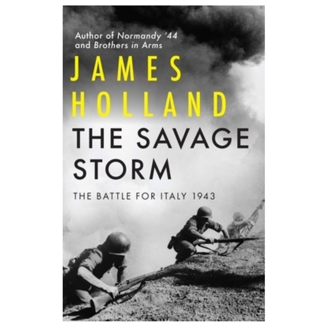 The Savage Storm: The Battle for Italy 1943