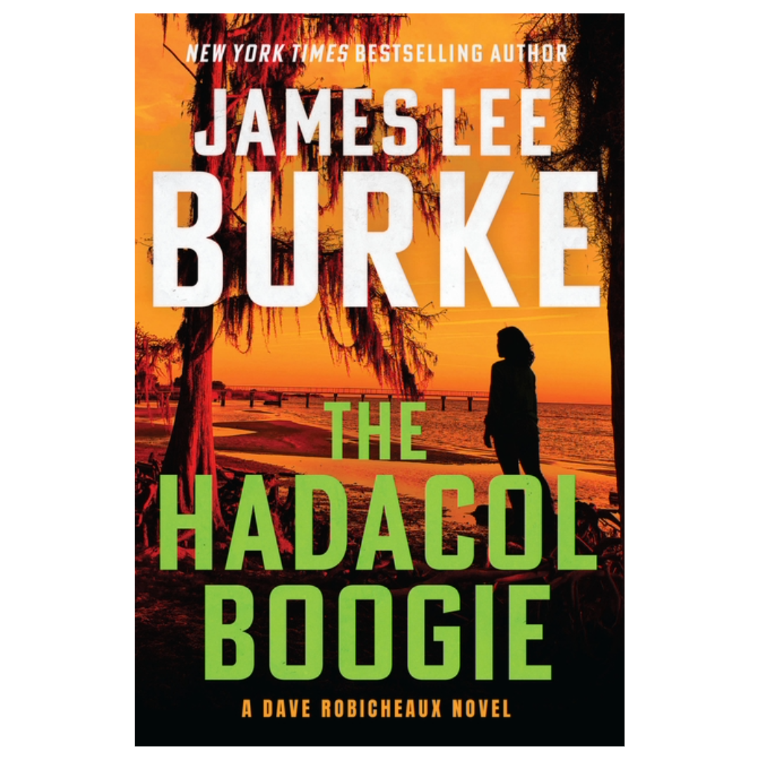 Hadacol Boogie: A Dave Robicheaux Novel