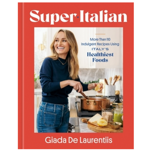 Super-Italian: More Than 110 Indulgent Recipes Using Italy's Healthiest Foods; A Cookbook