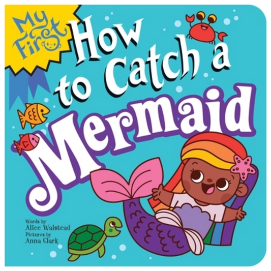 My First How to Catch a Mermaid