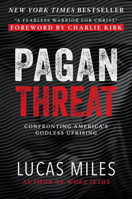 Pagan Threat: Confronting America's Godless Uprising with a Foreword by Charlie Kirk - Ingram