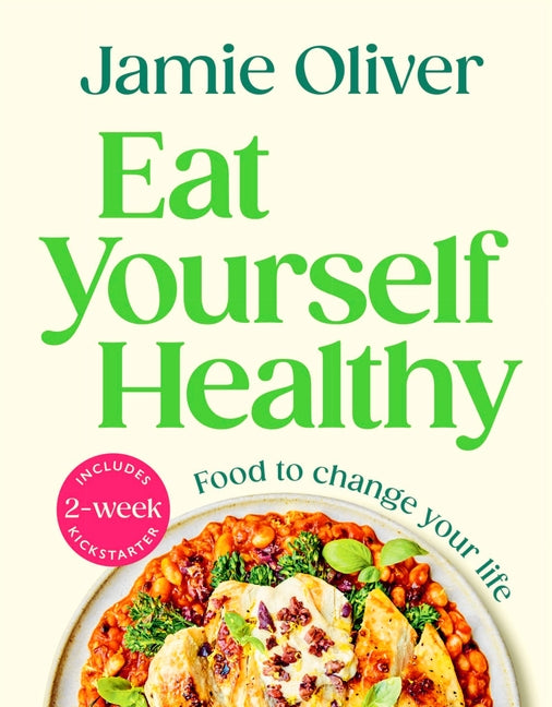 Eat Yourself Healthy: Food to Change Your Life [American Measurements] - Ingram