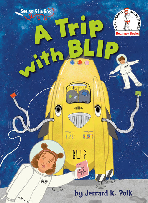 A Trip with Blip: A Seuss Studios Book - Ingram