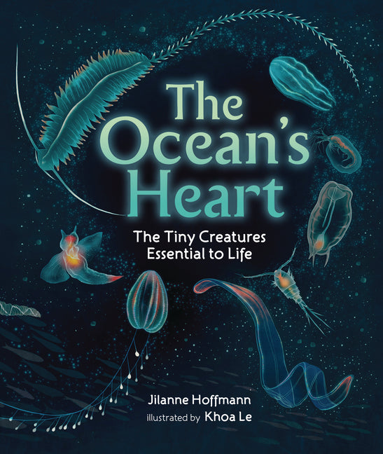The Ocean's Heart: The Tiny Creatures Essential to Life - Ingram