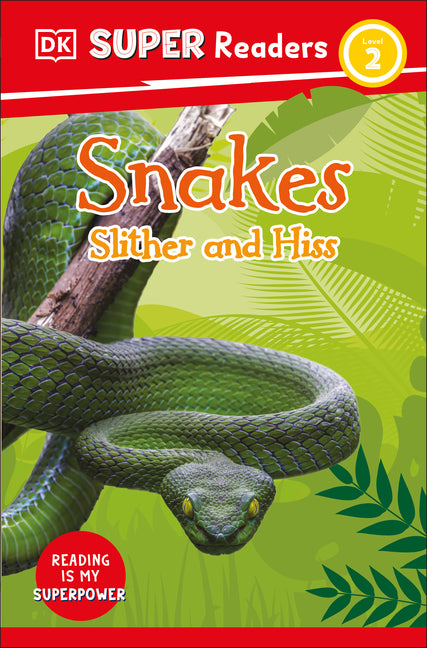 DK Super Readers Level 2 Snakes Slither and Hiss - Ingram