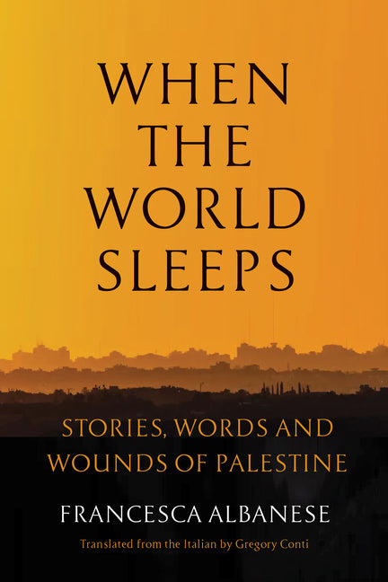 When the World Sleeps: Stories, Words, and Wounds of Palestine - Ingram