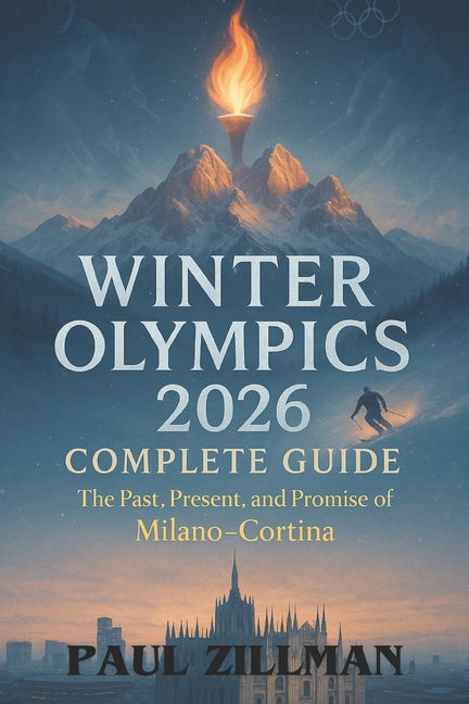 Winter Olympics 2026 Complete Guide: The Past, Present, and Promise of Milano-Cortina - Ingram