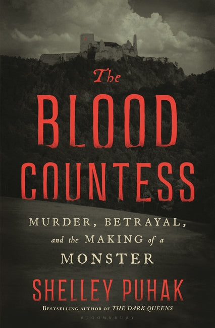 The Blood Countess: Murder, Betrayal, and the Making of a Monster - Ingram