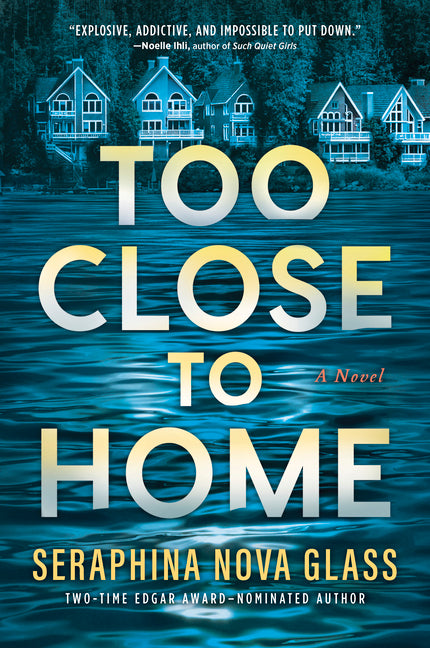 Too Close to Home: An Explosive, Darkly Humorous Domestic Thriller Where Nothing Is What It Seems (Original) - Ingram