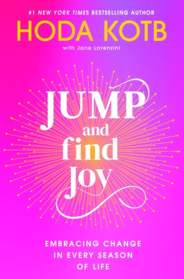 Jump and Find Joy: Embracing Change in Every Season of Life by Kotb, Hoda