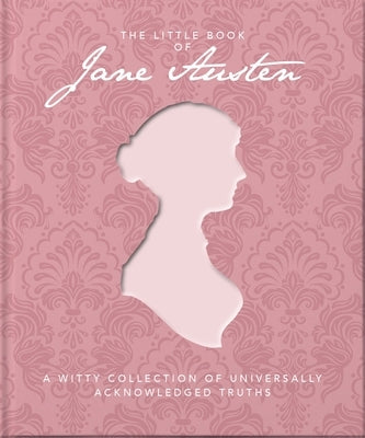 The Little Book of Jane Austen: A Witty Collection of Universally Acknowledged Truths by Orange Hippo!