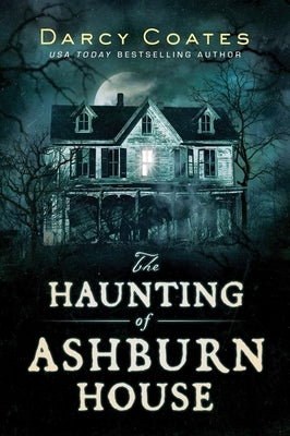 The Haunting of Ashburn House by Coates, Darcy