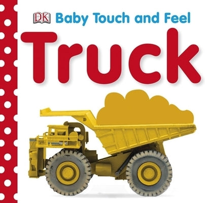 Baby Touch and Feel: Trucks by Dk