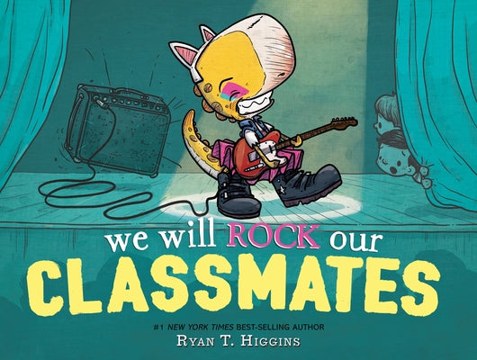 We Will Rock Our Classmates: A Penelope Rex Book by Higgins, Ryan T.